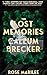 The Lost Memories of Callum Brecker by Rose Marilee