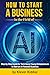 How to Start a Business in ...