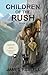 Children of the Rush - Book...