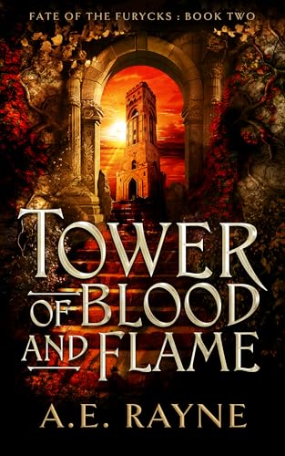 Tower of Blood and Flame: An Epic Fantasy Adventure (Fate of the Furycks Book Two)