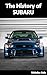 The History of Subaru: The ...