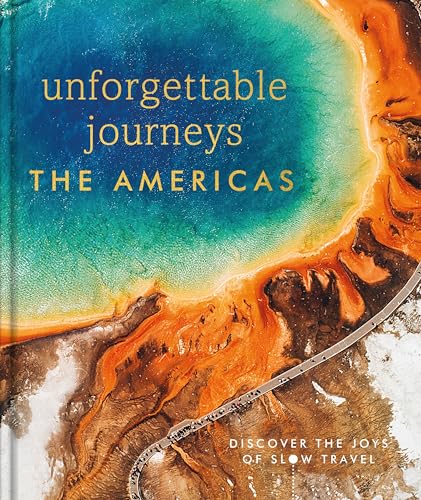 Unforgettable Journeys The Americas (Kindle Edition)
