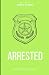 Arrested (The Officers #2)
