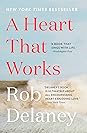 A Heart That Works by Rob Delaney A Heart That Works by Rob Delaney