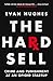 The Hard Sell by Evan Hughes