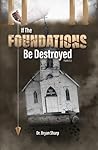 If the Foundations Be Destroyed