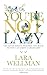 You're Not Lazy  by Lara Wellman