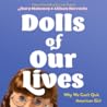 Dolls of Our Live...