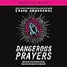 Dangerous Prayers...