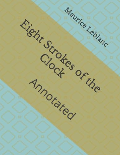 Eight Strokes of the Clock: Annotated