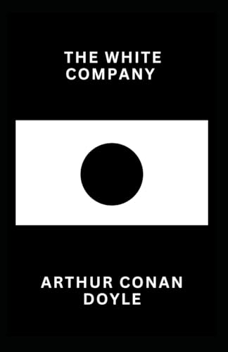 The White Company: A historical adventure novel