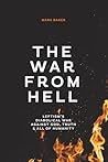 The War From Hell: Leftism's Diabolical War Against God, Truth And All Of Humanity