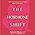 The Hormone Shift: Balance Your Body and Thrive Through Midlife and Menopause