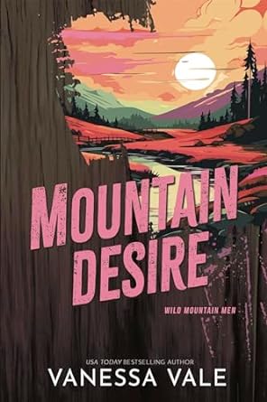 Mountain Desire (Wild Mountain Men, #3)