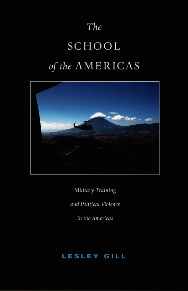 The School of the Americas: Military Training and Political Violence in the Americas (Paperback)