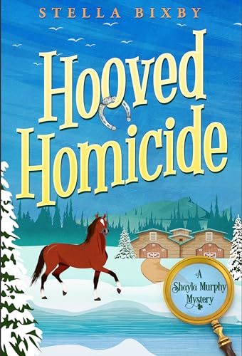 Hooved Homicide: A Shayla Murphy Mystery (Shayla Murphy Mysteries Book 2)