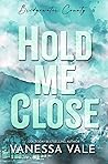 Hold Me Close (Bridgewater County #4)