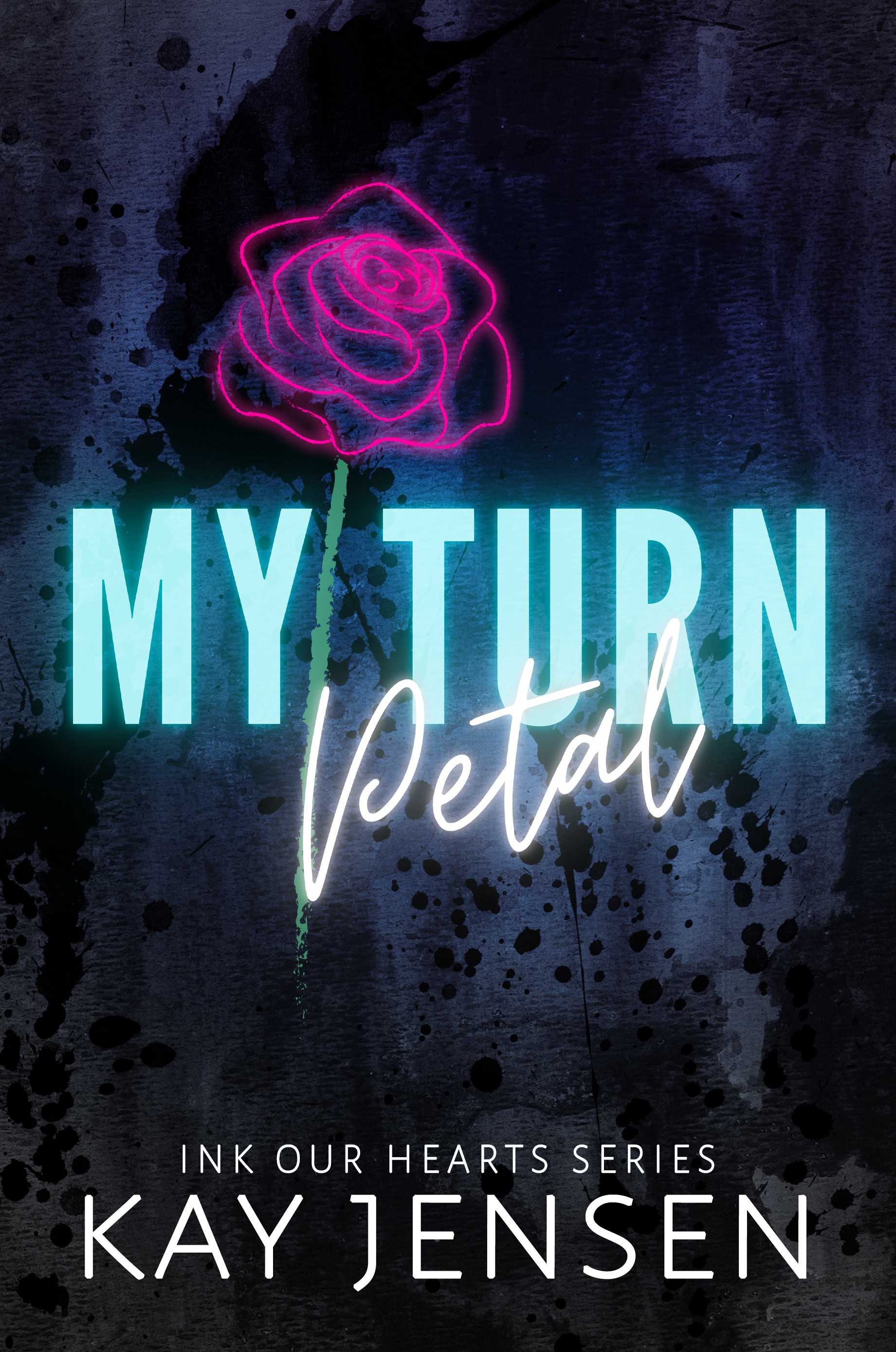 My Turn Petal (Ink Our Hearts, #3)