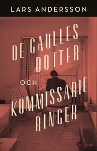 De Gaulles dotter och kommissarie Ringer (Leonard Ringer, #2)