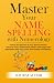 Master Your NAME SPELLING W...