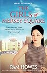 The Girls of Mersey Square by Pam Howes