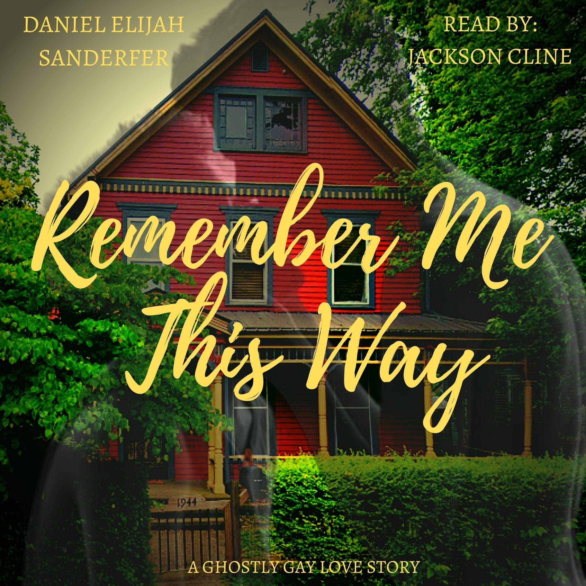 Remember Me This Way: A Ghostly Gay Short Story (Audible Audio)
