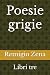 Poesie grigie: Libri tre