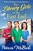 The Library Girls of the East End by Patricia McBride The Library Girls of the East End by Patricia McBride