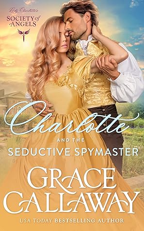 Charlotte and the Seductive Spymaster (Lady Charlotte's Society of Angels #5)