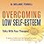 Overcoming Low Self-Esteem:...