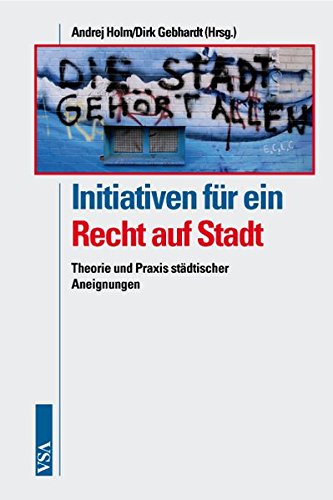 Initiativen für ein Recht auf Stadt: Theorie und Praxis städtischer Aneignungen (Paperback)