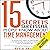 15 Secrets Successful People Know About Time Management: The Productivity Habits of 7 Billionaires, 13 Olympic Athletes, 29 Straight-A Students, and 239 Entrepreneurs