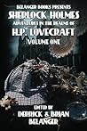 Sherlock Holmes: Adventures in the Realms of H.P. Lovecraft: Volume One Sherlock Holmes: Adventures in the Realms of H.P. Lovecraft: Volume One