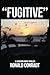 FUGITIVE