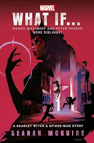 What If... Wanda Maximoff and Peter Parker Were Siblings? (Marvel's What If...?, #2)