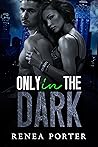 Only In The Dark