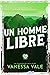 Un homme libre (Chasse à l'homme, #5)