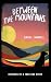 Between the Mountains: Inspired by a true dog story (The "Poppy Books" - Inspired by a True Story!)