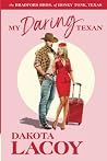My Daring Texan by Dakota Lacoy