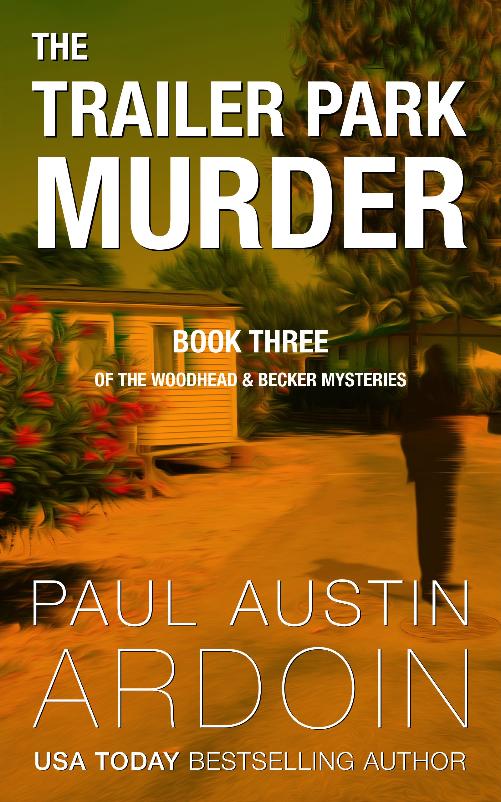 The Trailer Park Murder (The Woodhead & Becker Mysteries Book 3)