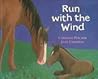 Run with the Wind by Caroline Pitcher