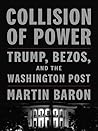 Collision of Power by Martin Baron