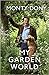My Garden World: The Natura...