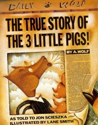 The True Story of the 3 Little Pigs[TRUE STORY OF THE 3 LITTLE PIG][Prebound]