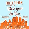 Riley Thorn and the Blast from the Past by Lucy Score