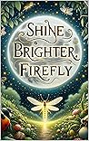 Shine Brighter, Firefly