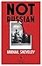 Europa Editions (UK) Ltd Not Russian A novel. by Mikhail Shevelev