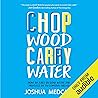 Chop Wood Carry W...