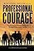 Professional Courage: My Jo...
