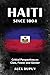 Haiti since 1804 by Alex Dupuy